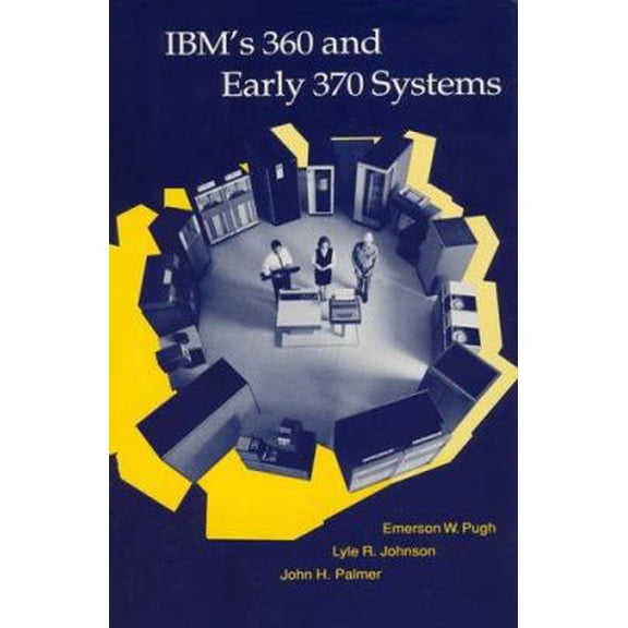 Pre-Owned IBM's 360 and Early 370 Systems (History of Computing) (Hardcover) 0262161230 9780262161237