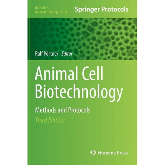 Methods in Molecular Biology Animal Cell Biotechnology: Methods and Protocols, Book 1104, (Hardcover)
