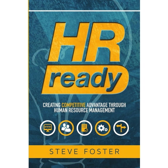 HR Ready: Creating Competitive Advantage Through Human Resource Management, (Paperback)