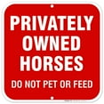 thumbnail image 1 of Privately Owned Horses Sign, Do Not Feed Horses Sign, 12x12 Aluminum, 1 of 8