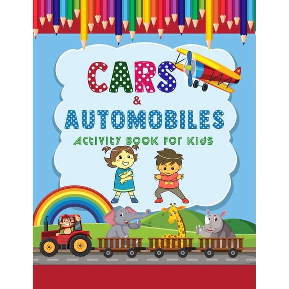 Automobiles & Cars Activity Book For Kids: A Unique Collection Of Coloring For Everyone, Toddler, Preschoolers, Kids, Ch, (Paperback)