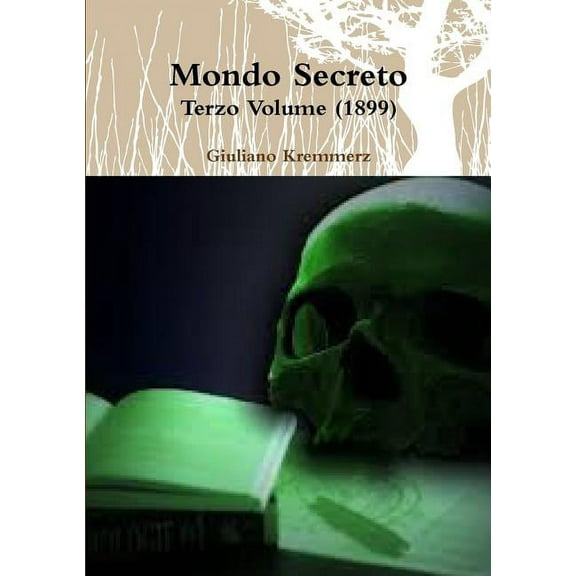 Mondo Secreto - Terzo Volume (1899), (Paperback)