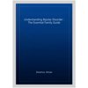 Pre-Owned Understanding Bipolar Disorder: The Essential Family Guide (Paperback) 1647390001 9781647390006