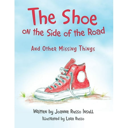 The Shoe on the Side of the Road : And Other Missing