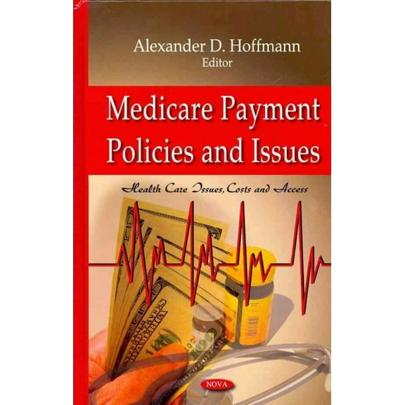 Medicare Payment Policies and Issues