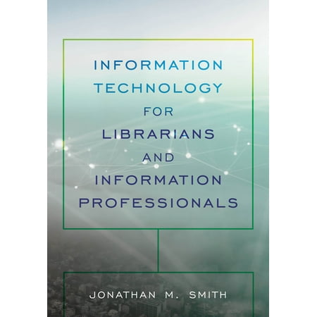 UPC: 9781538121009 | LITA Guides: Information Technology for Librarians and Information Professionals (Paperback)