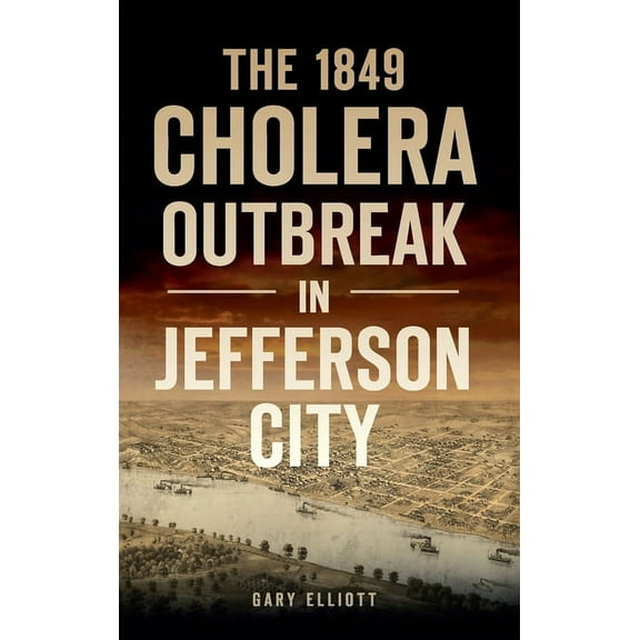 Disaster: 1849 Cholera Outbreak in Jefferson City (Hardcover)