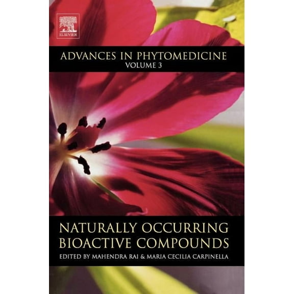 Advances in Phytomedicine Naturally Occurring Bioactive Compounds: Volume 3, Book 3, (Hardcover)