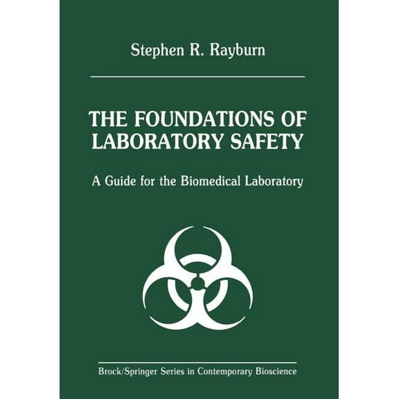The Foundations of Laboratory Safety: A Guide for the Biomedical Laboratory