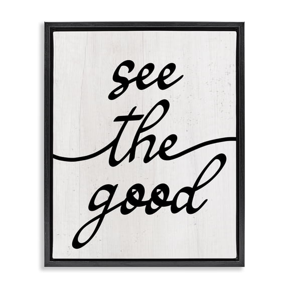 Stupell Industries Farmhouse See The Good Rustic Black Floating Frame Canvas Art, 25 x 31, by Lil' Rue