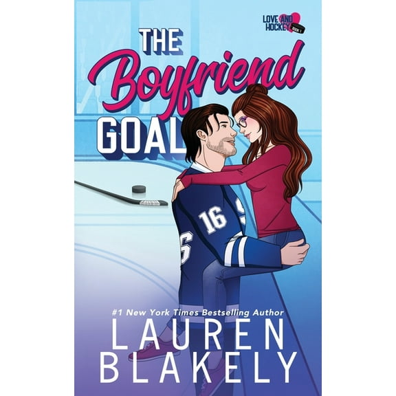 Love and Hockey The Boyfriend Goal, Book 1, (Paperback)