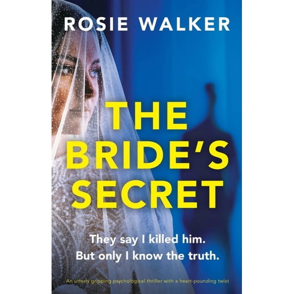 The Bride's Secret: An utterly gripping psychological thriller with a heart-pounding twist, (Paperback)