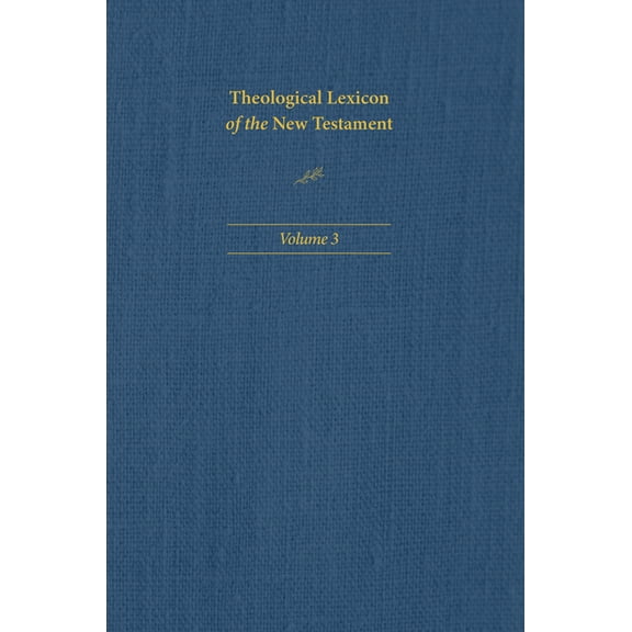 Theological Lexicon of the New Testament: Volume 3, (Hardcover)