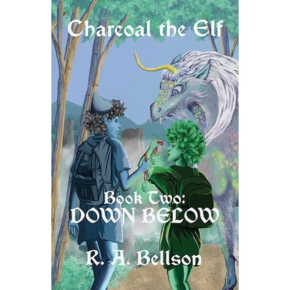 Charcoal the Elf, Book Two: Down Below: Down Below, (Paperback)