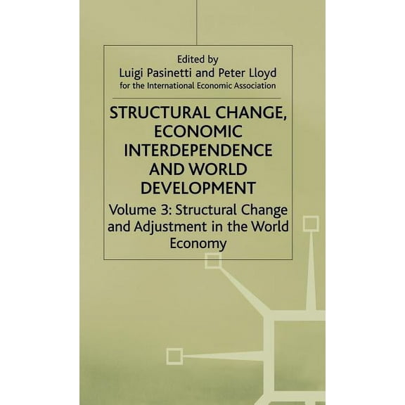 International Economic Association Structural Change, Economic Interdependence and World Development, (Hardcover)