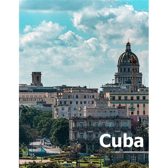 Pre-Owned Cuba: Coffee Table Photography Travel Picture Book Album Of A Cuban Caribbean Island Country And Havana City Large Size Phot