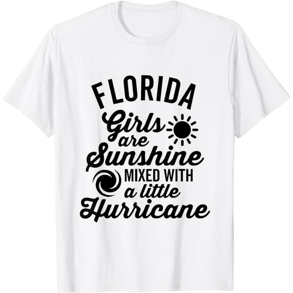Florida Girls Are Sunshine and a Hurricane Black Text T-Shirt