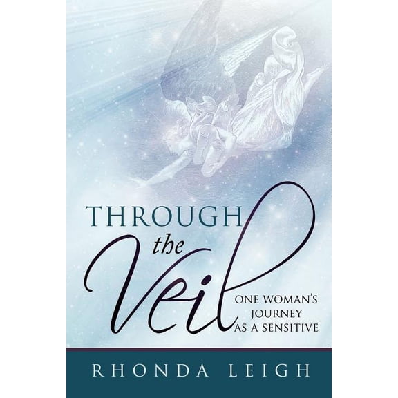 Through the Veil: One Woman's Journey as a Sensitive, (Paperback)