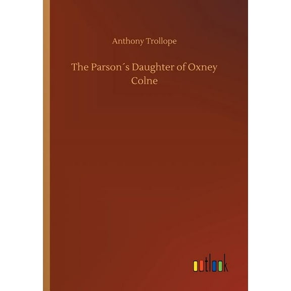 The ParsonÂ´s Daughter of Oxney Colne, (Paperback)