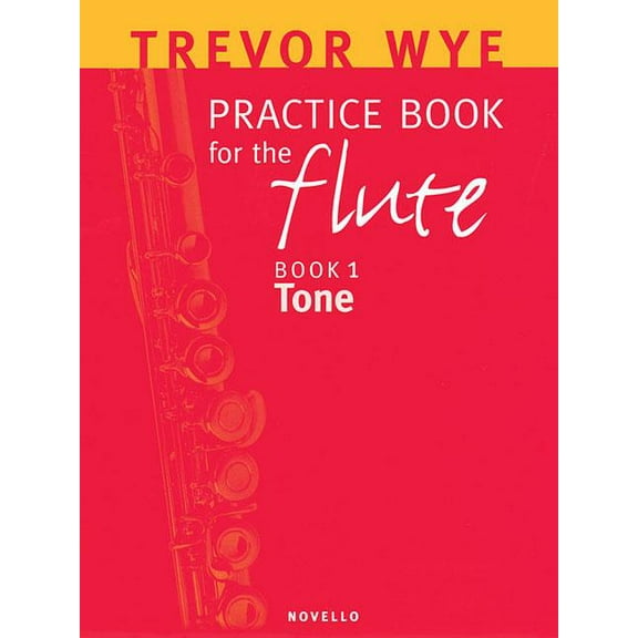 Practice Book for the Flute Practice Book for the Flute, Book 1: Tone, Book 01, (Paperback)