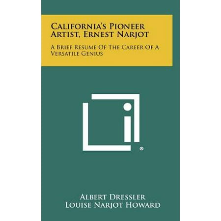 California's Pioneer Artist, Ernest Narjot : A Brief Resume of the Career of a Versatile