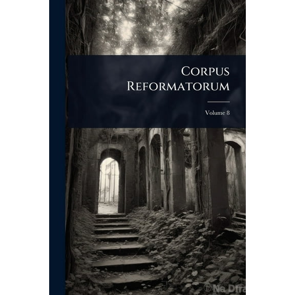 Corpus Reformatorum, (Paperback)