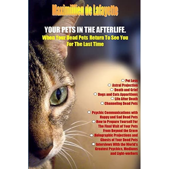 Pre-Owned Your Pets in the Afterlife: When Your Dead Pets Return To See You For The Last Time (Paperback) 1329002067 9781329002067