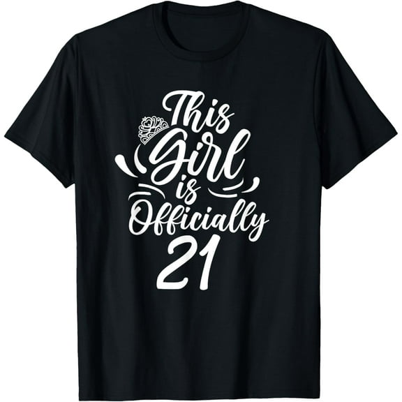 This Girl Is Officially 21 21St Birthday Celebrate Party T-ShirtMen and women, Black T-shirt, size: Extra large
