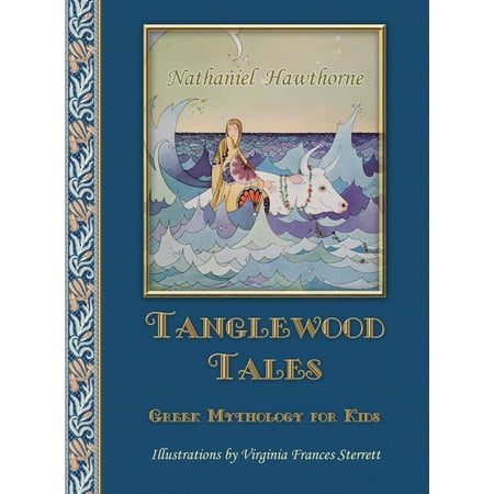 Tanglewood Tales : Greek Mythology for Kids