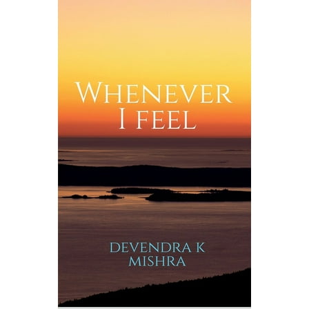 Whenever I Feel (Paperback)