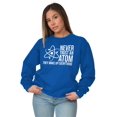 thumbnail image 3 of Never Trust An Atom Science Nerd Joke Unisex Plus Size Sweatshirt Brisco Brands 4X, 3 of 6