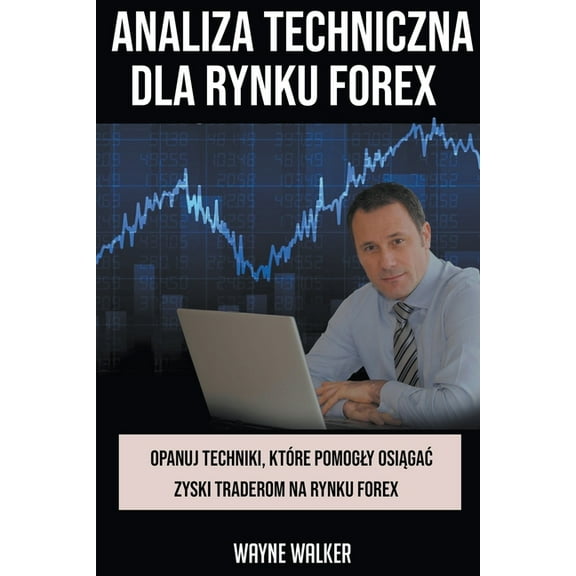 Analiza Techniczna Dla Rynku Forex, (Paperback)