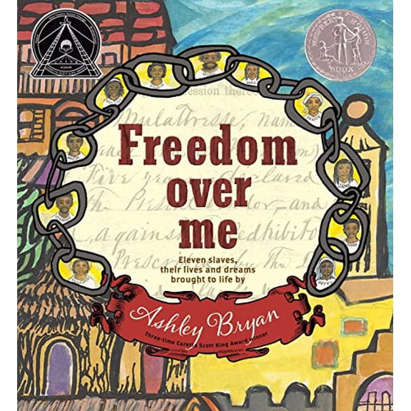 Pre-Owned Freedom Over Me: Eleven Slaves, Their Lives and Dreams Brought to Life by Ashley Bryan (Hardcover) 1481456903 9781481456906
