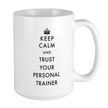 

CafePress - Keep Calm And Trust Your - 15 oz Ceramic Large Mug