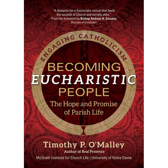 Engaging Catholicism Becoming Eucharistic People: The Hope and Promise of Parish Life, (Paperback)