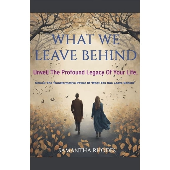 What We Leave Behind, (Paperback)