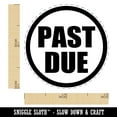 thumbnail image 2 of Past Due Rubber Stamp for Scrapbooking Crafting Stamping - Mini 1/2 Inch, 2 of 7