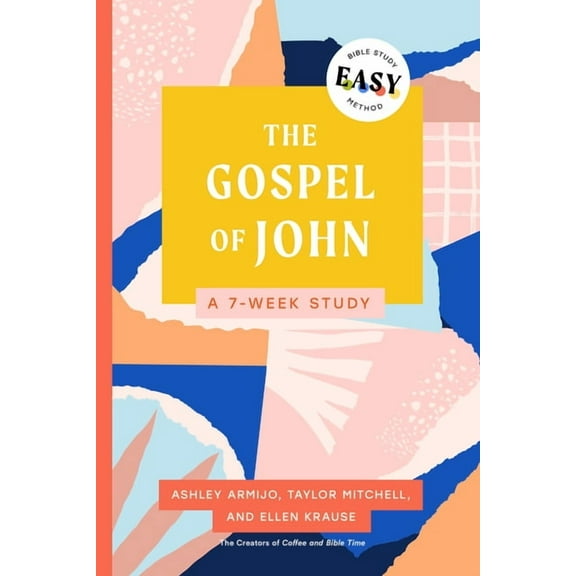 The Gospel of John: The Easy Bible Study Method: A 7-Week Study, (Paperback)