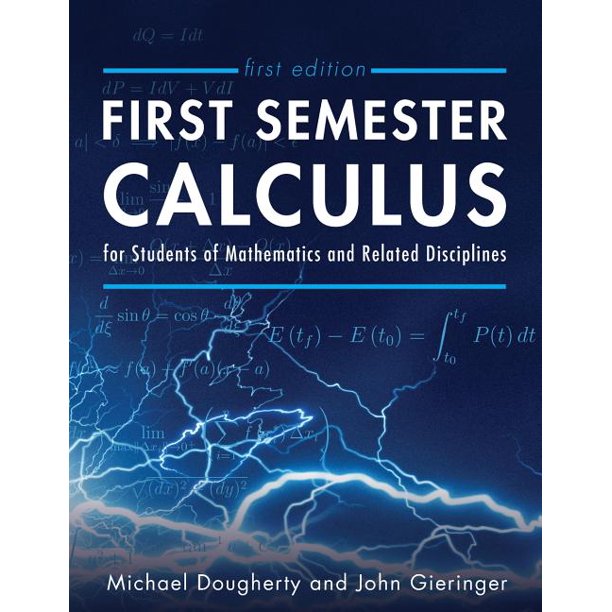 First Semester Calculus for Students of Mathematics and Related
