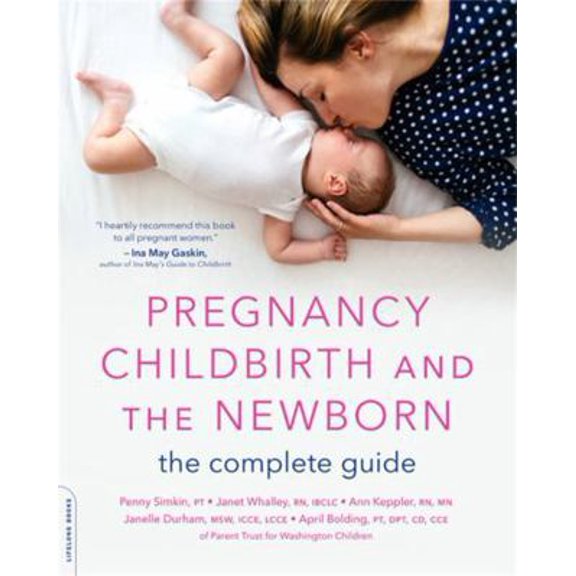 Pre-Owned Pregnancy, Childbirth, and the Newborn: The Complete Guide (Paperback) 0738284971 9780738284972