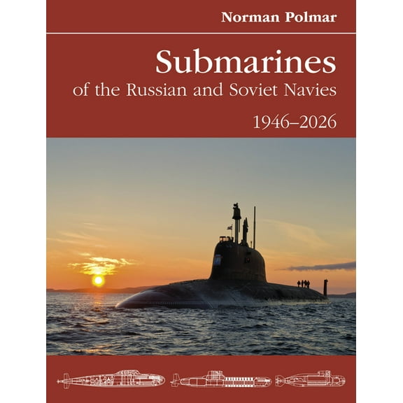 Submarines of the Russian and Soviet Navies: 1946-2026, (Hardcover)
