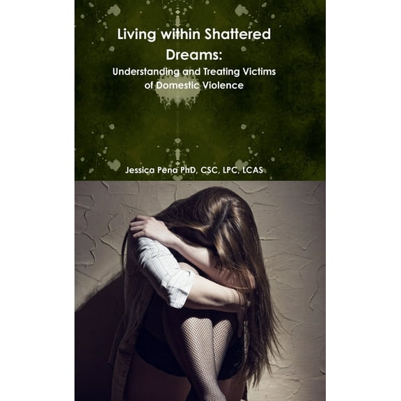 Living within Shattered Dreams: Understanding and Treatment, (Hardcover)