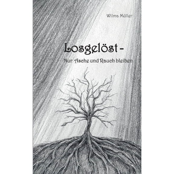 LosgelÃ¶st: Nur Asche und Rauch bleiben, (Paperback)