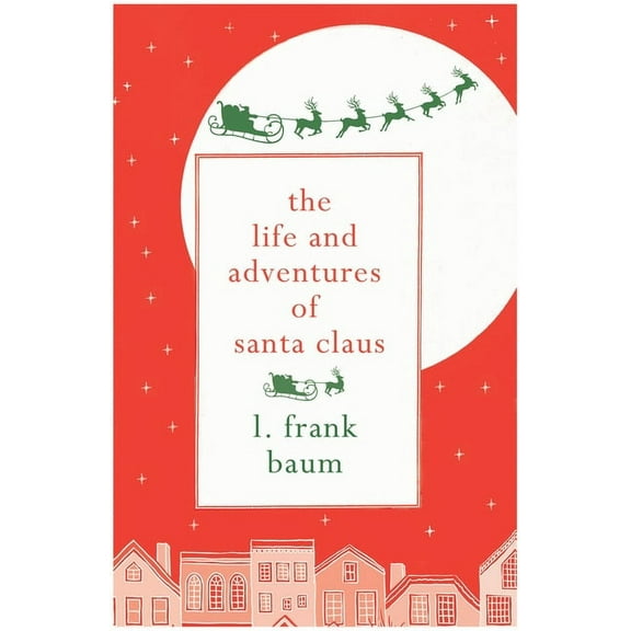 The Life and Adventures of Santa Claus (Paperback)