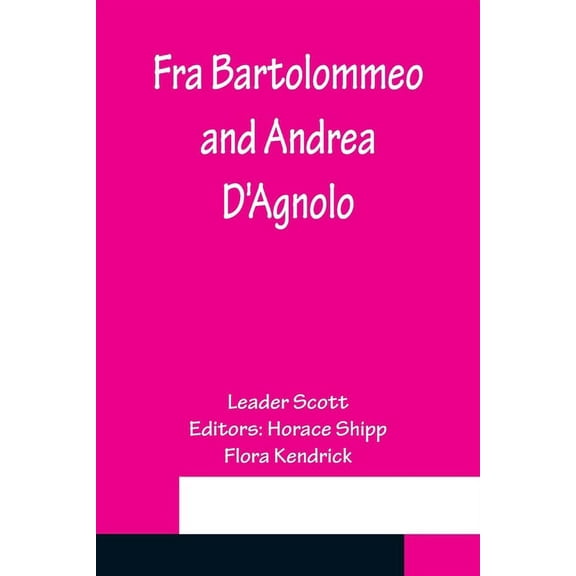 Fra Bartolommeo and Andrea D'Agnolo, (Paperback)