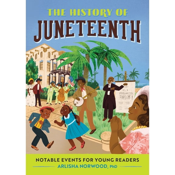 Pre-Owned The History of Juneteenth: Notable Events for Young Readers (Paperback) 1685394418 9781685394417