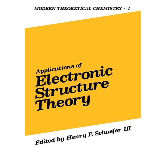 Modern Theoretical Chemistry Applications of Electronic Structure Theory, Book 4, (Paperback)