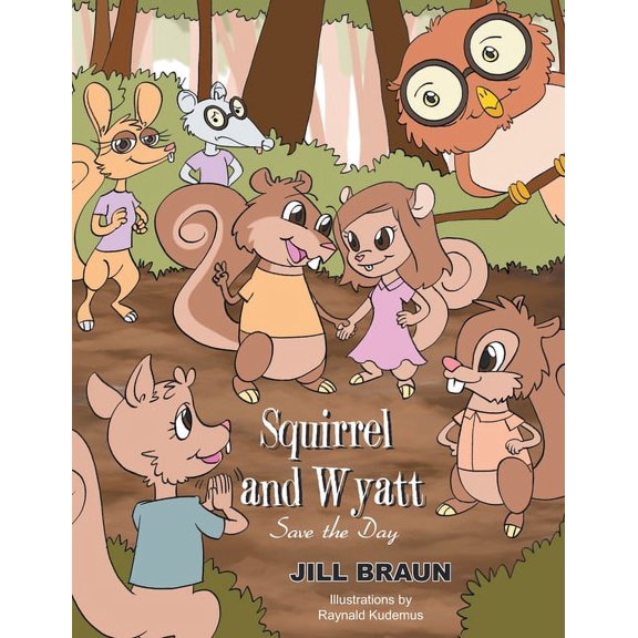 Squirrel and Wyatt Save the Day, (Paperback)