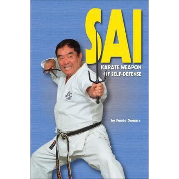 Pre-Owned Sai: Karate Weapon of Self-Defense (Paperback) 0897500105 9780897500104