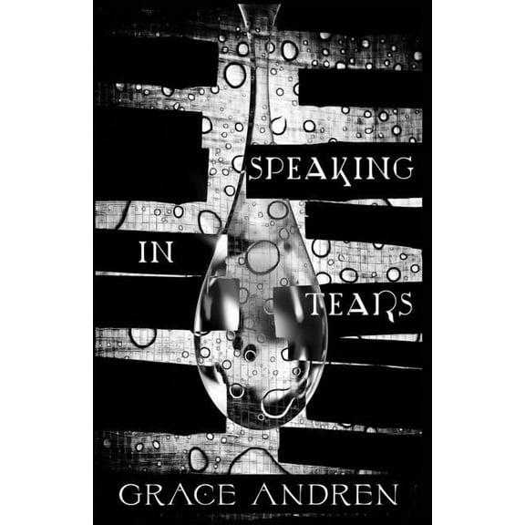 Speaking In Tears: The Poetry In Grief, (Paperback)